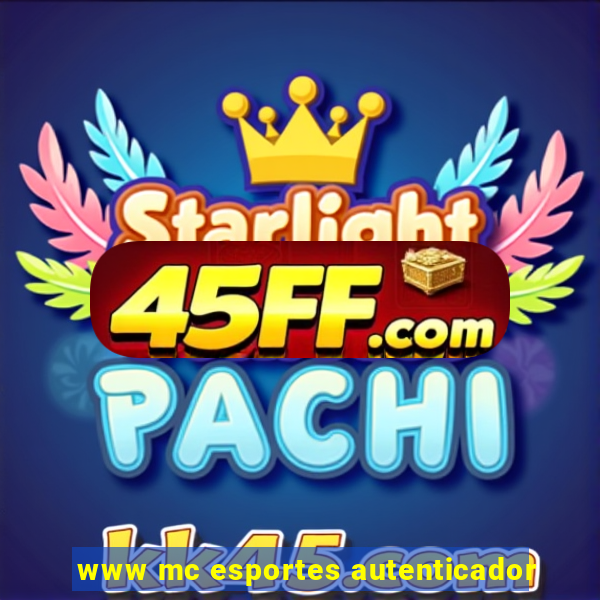 www mc esportes autenticador